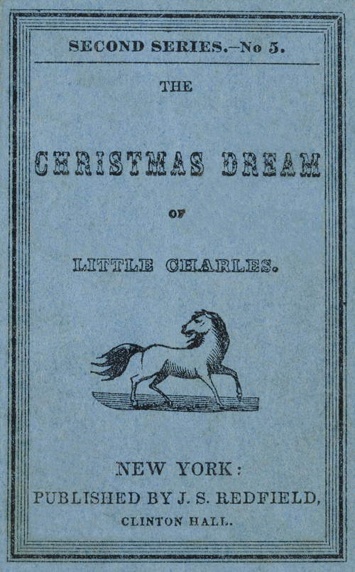 THE CHRISTMAS DREAM OF LITTLE CHARLES, by J. S. REDFIELD, PUBLISHER.