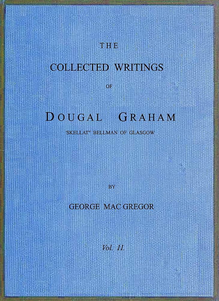 The Collected Writings of Dougal Graham, "Skellat" Bellman of Glasgow (Vol. 2)