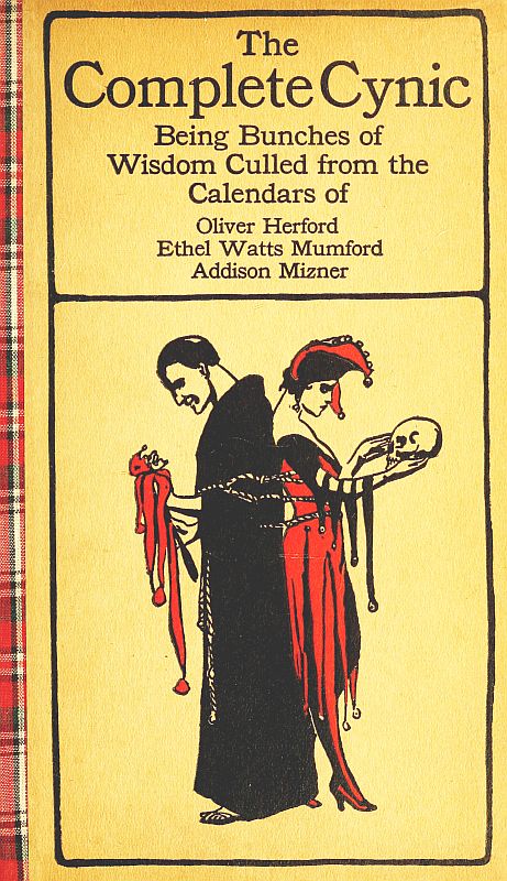 The Complete Cynic, by Oliver Herfod, Ethel Watts Mumford and Addison Mizner