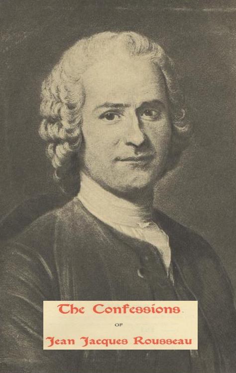 The Confessions of Jean Jacques Rousseau