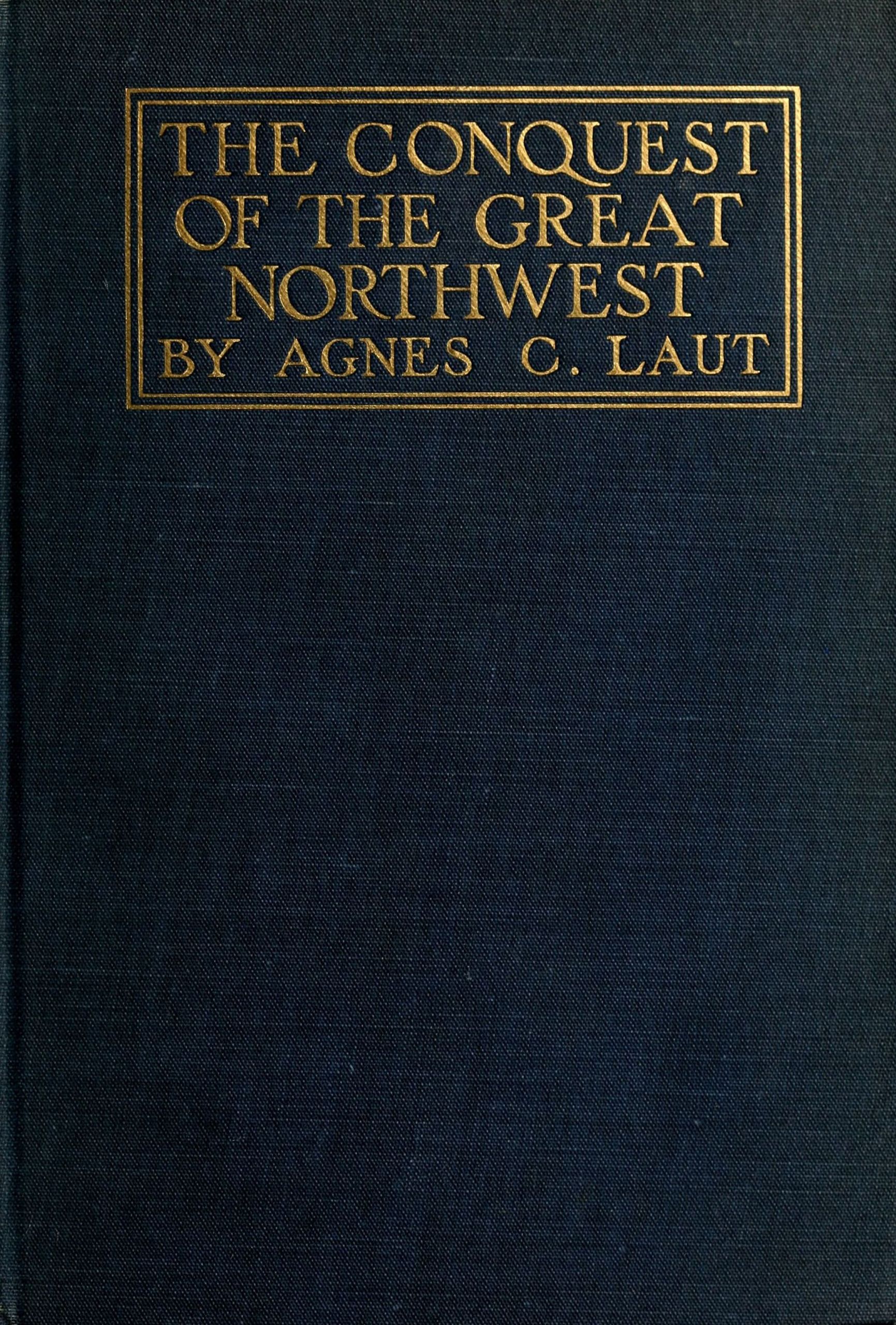 The Conquest of the Great Northwest, Volume II