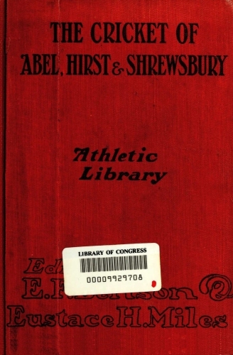 The Cricket of Able, Hirst and Shrewsbury