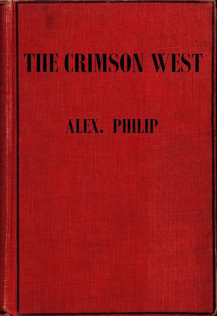 The Crimson West by Alex. Philip