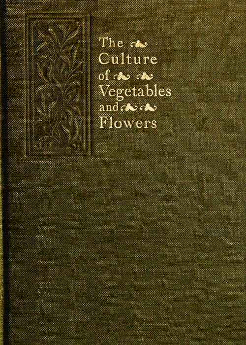 The Culture Of Vegetables And Flowers From Seeds And Roots