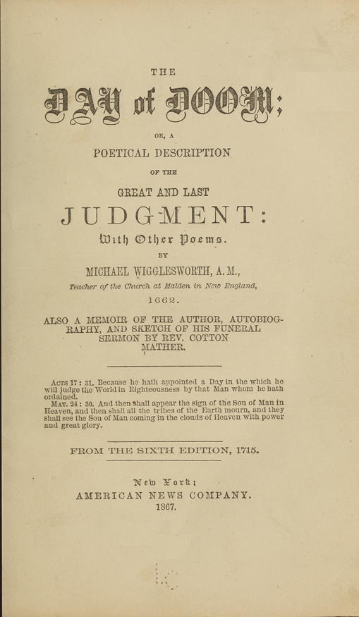 The Day Of Doom; or, A Poetical Description of The Great And Last Judgment: With Other Poems