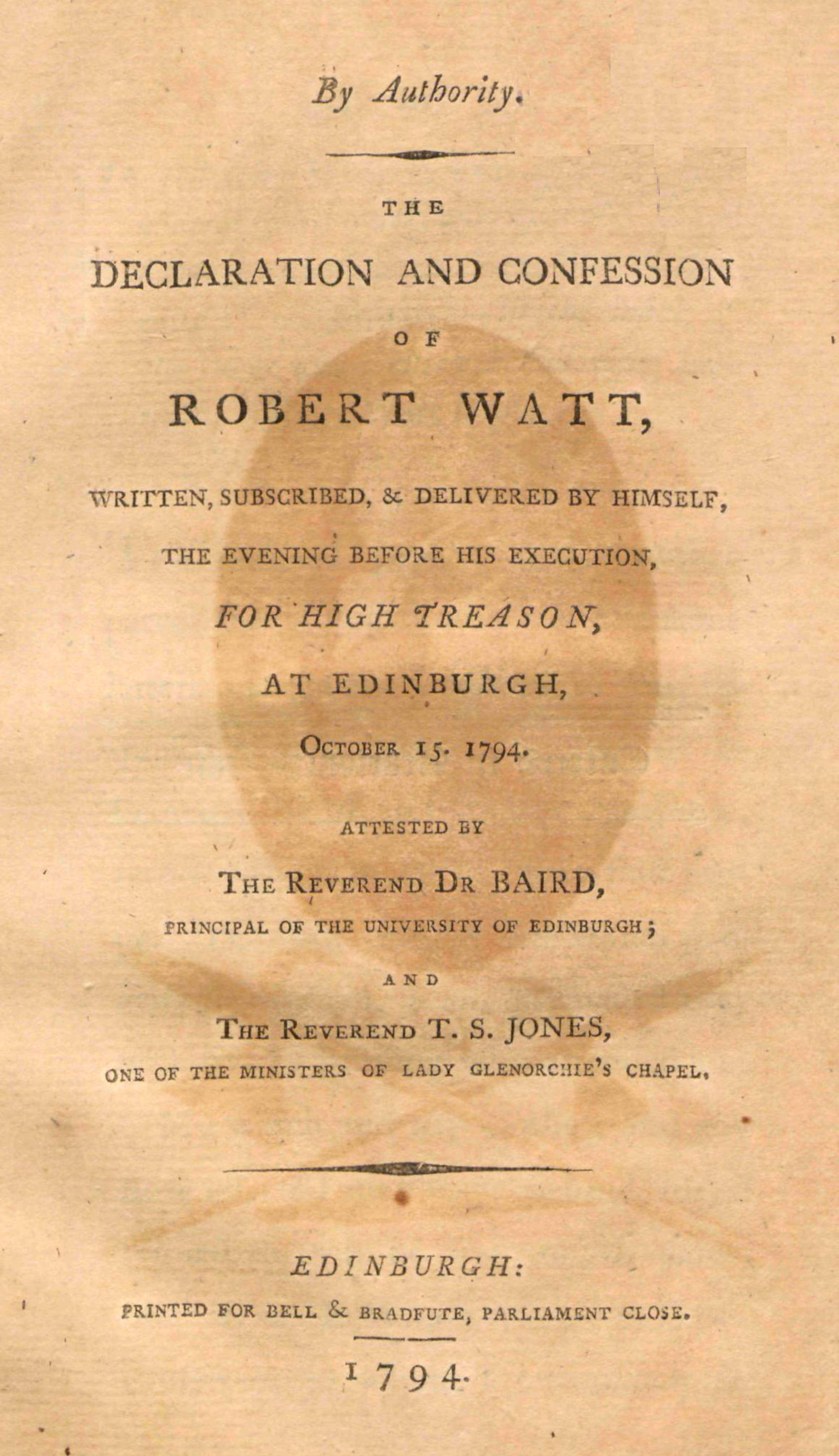 The Declaration and Confession of Robert Watt