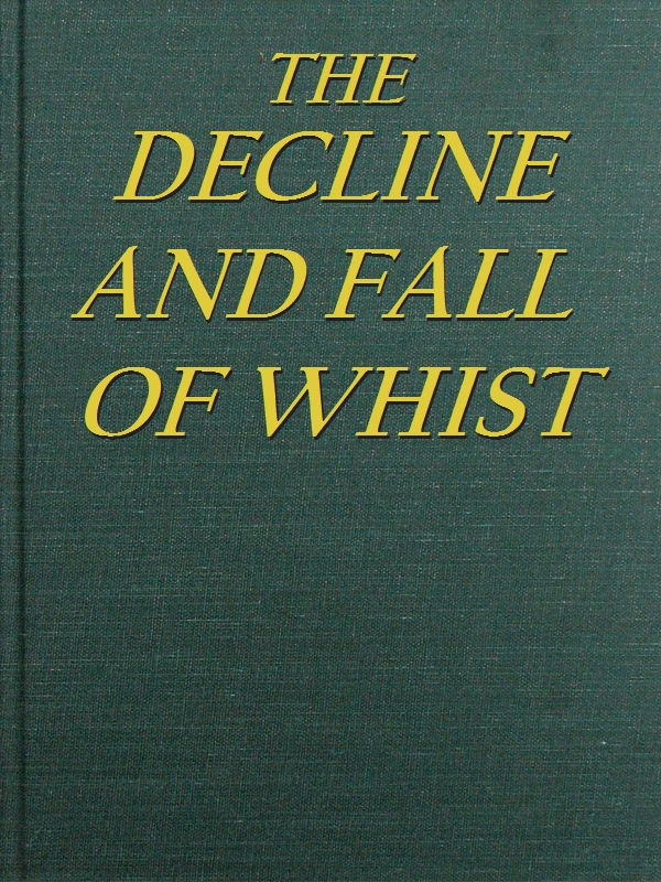 The Decline and Fall of Whist