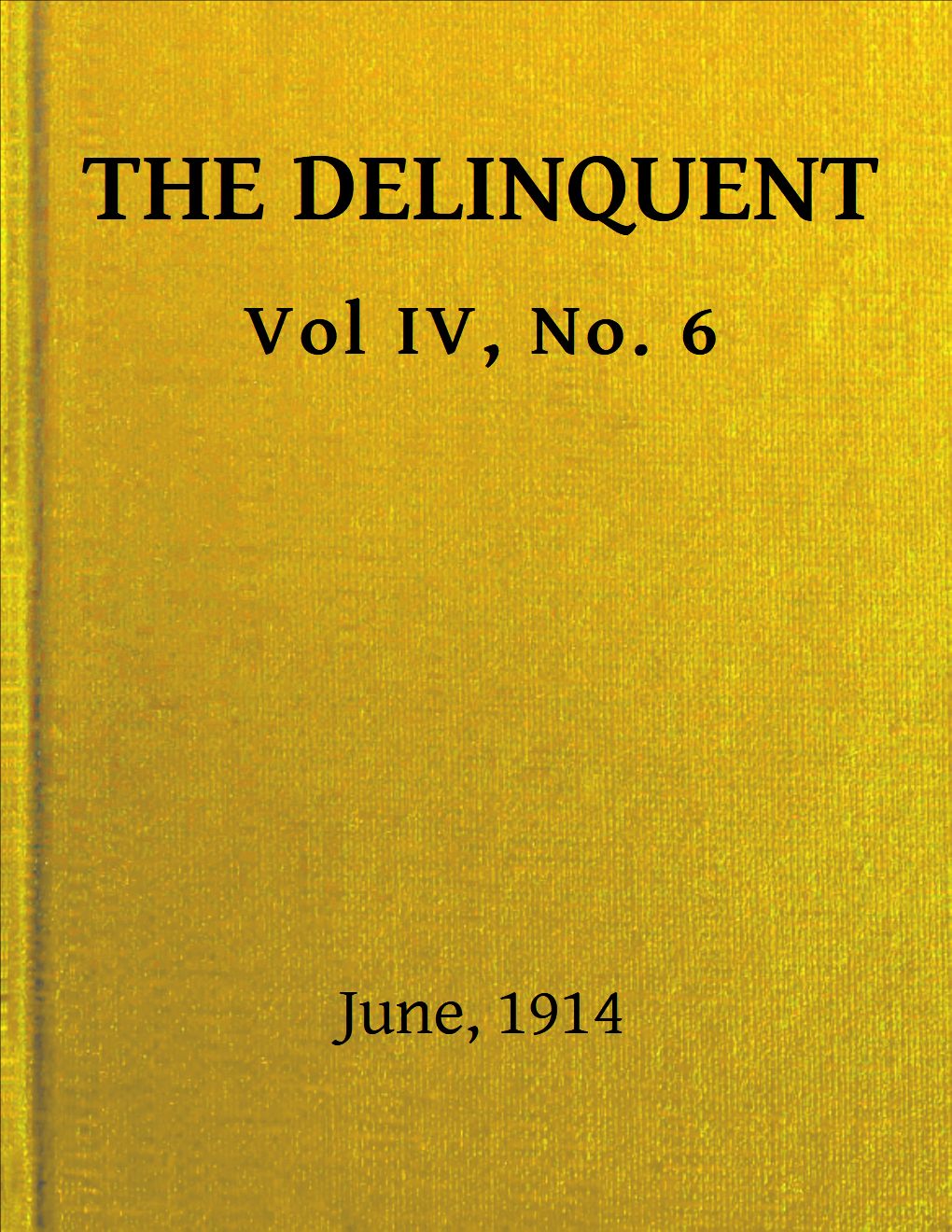 The Delinquent (Vol. IV, No. 6), June, 1914
