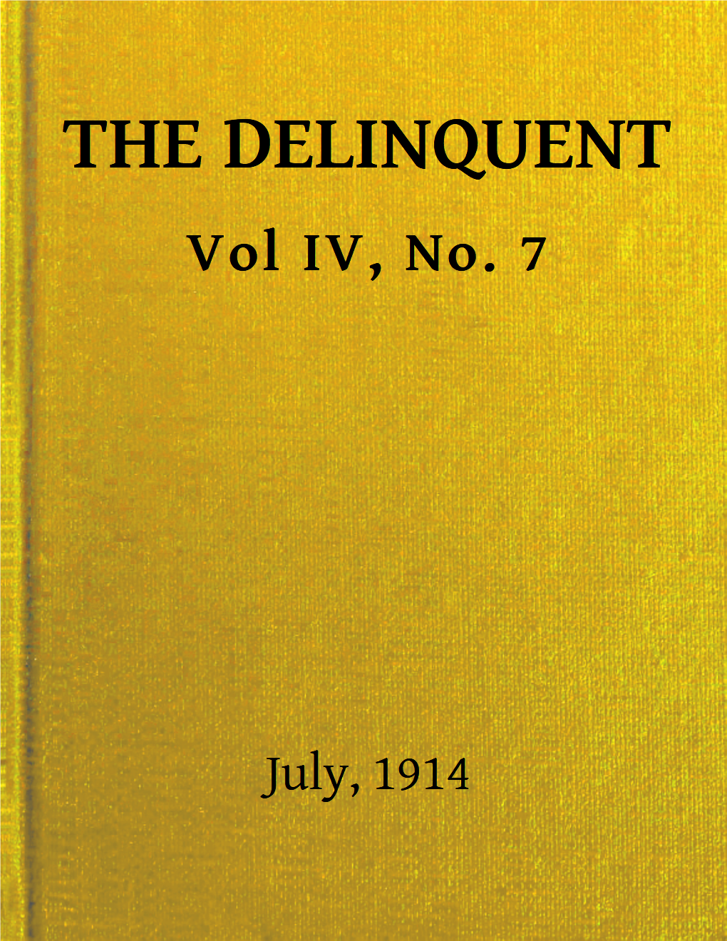 The Delinquent (Vol. IV, No. 7), July, 1914