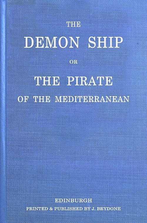 THE DEMON SHIP, OR THE PIRATE OF THE MEDITERRANEAN