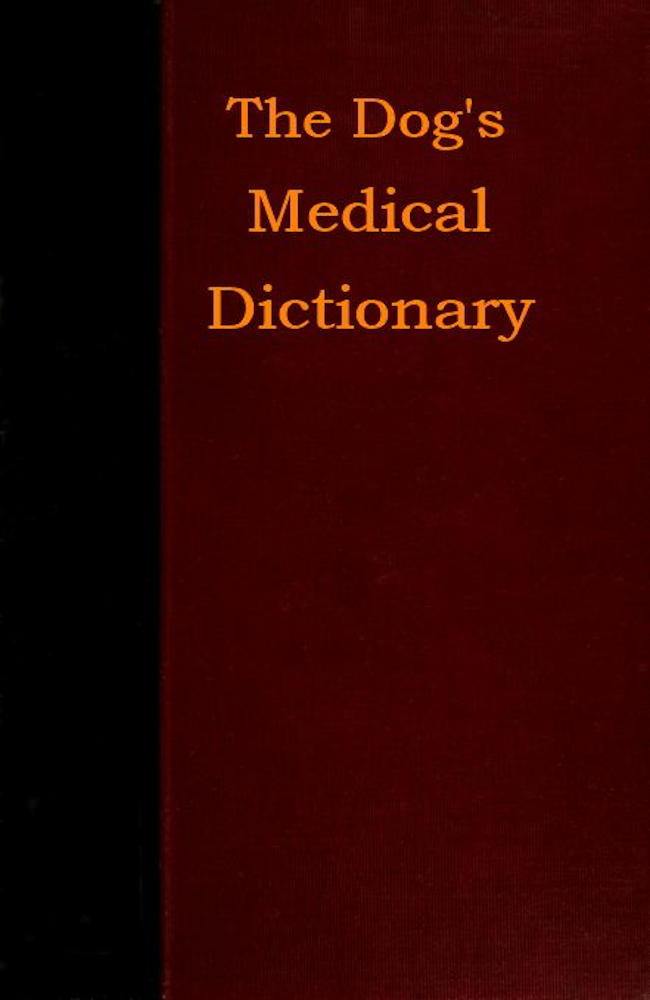 The Dog’s Medical Dictionary, by A. J. Sewell, M.R.C.V.S
