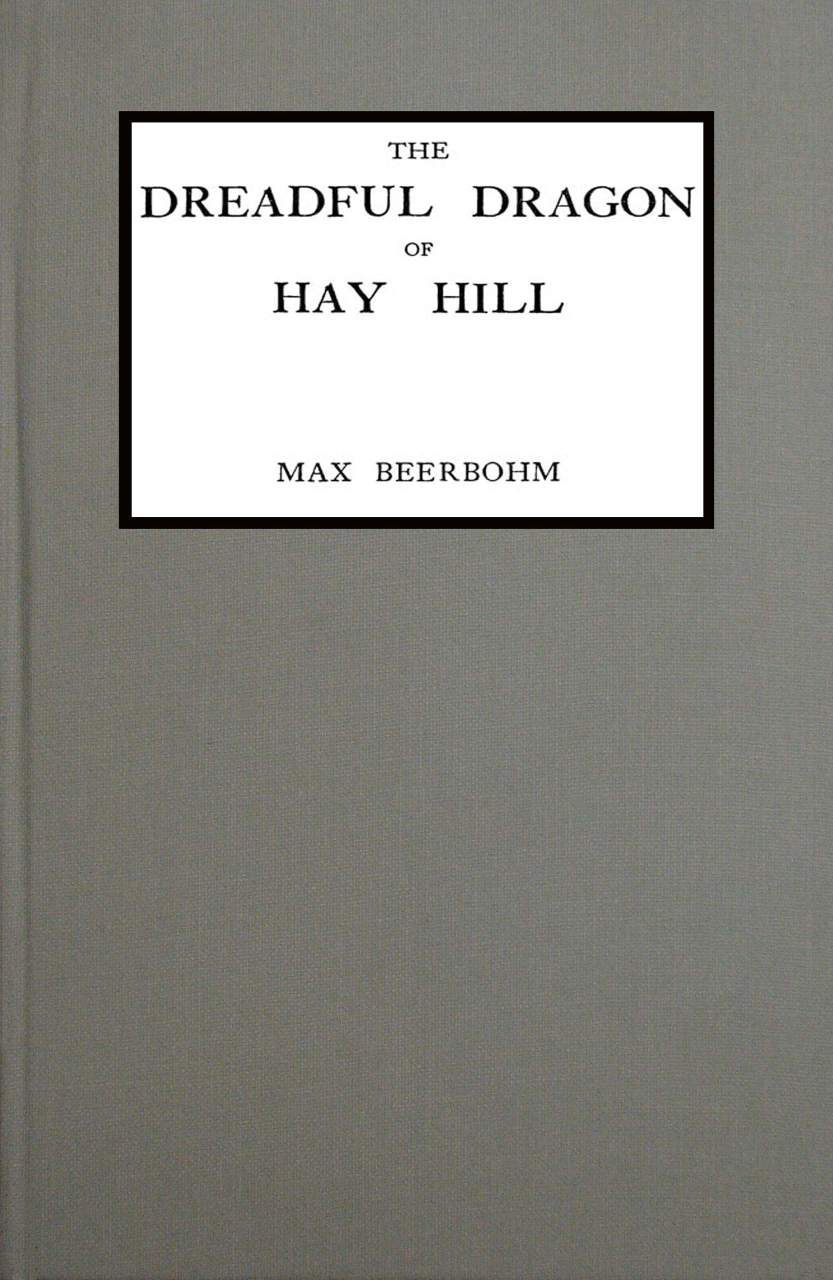 The dreadful dragon of Hay Hill