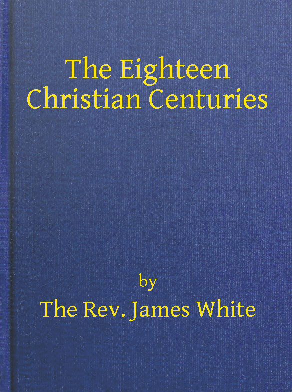 The Eighteen Christion Centuries