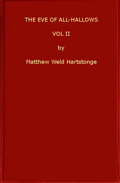 The Eve of All-Hallows, Volume II