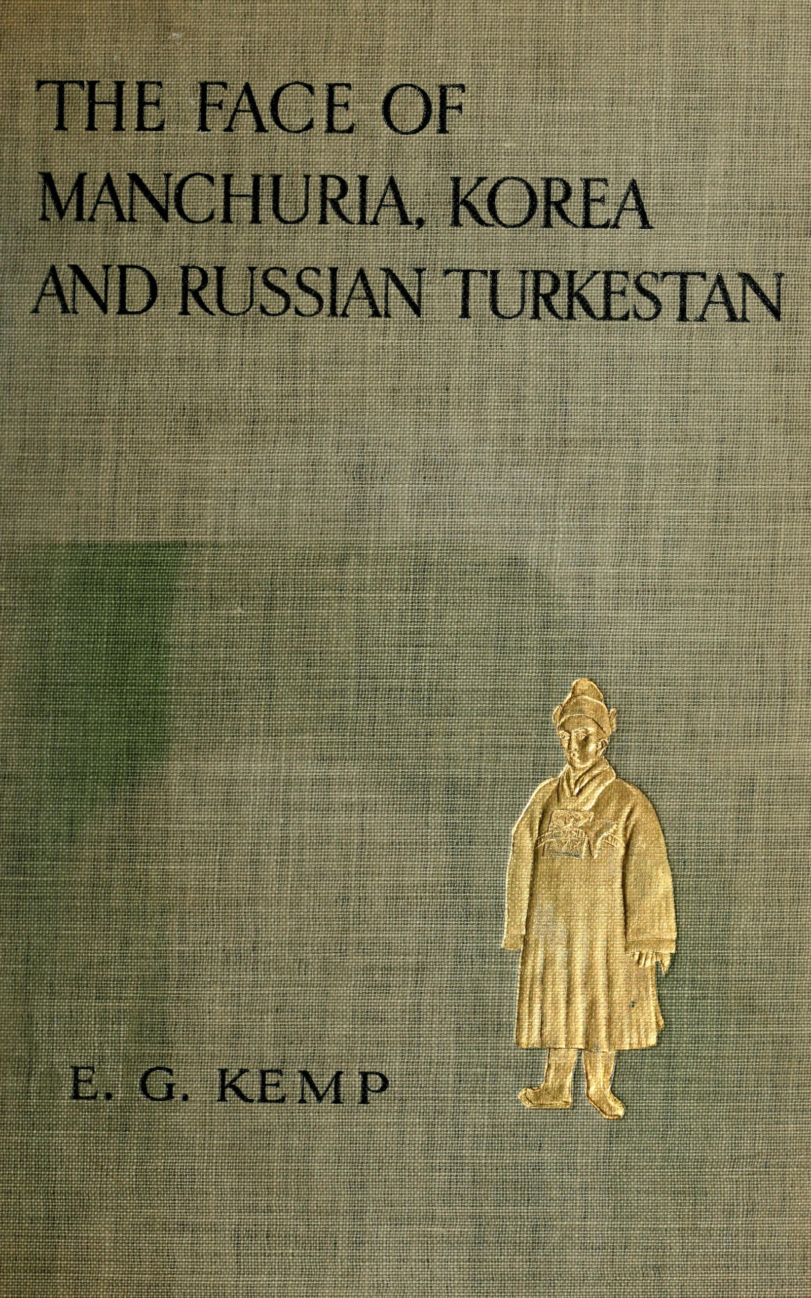 The face of Manchuria, Korea & Russian Turkestan