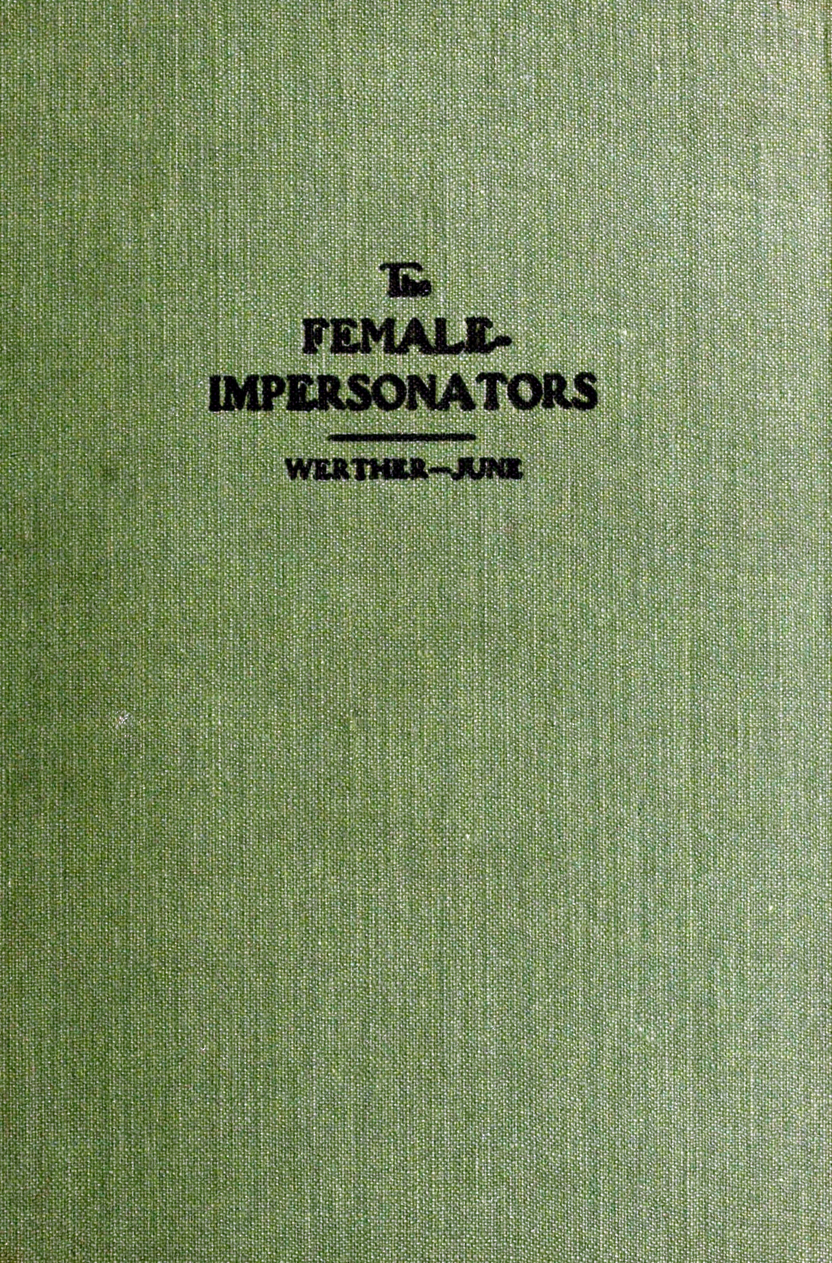 The female-impersonators Ralph Werther—Jennie June