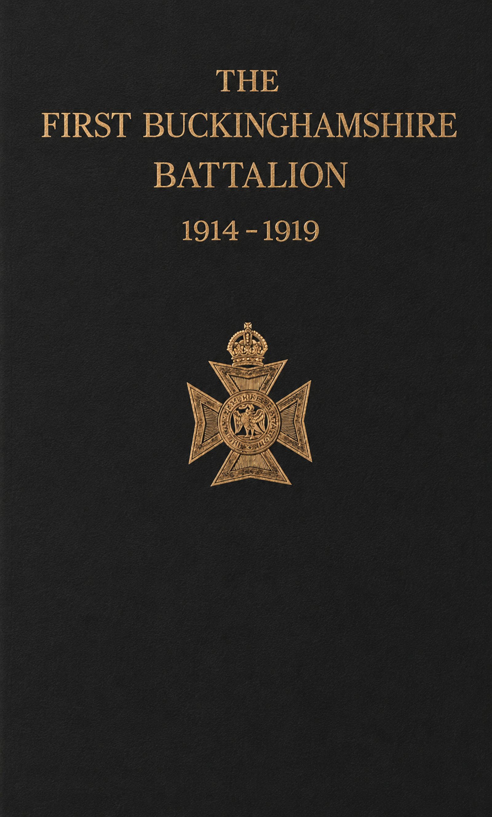 The First Buckinghamshire Battalion 1914–1919