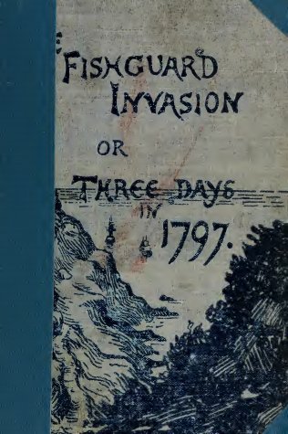 The Fishguard Invasion by the French in 1797