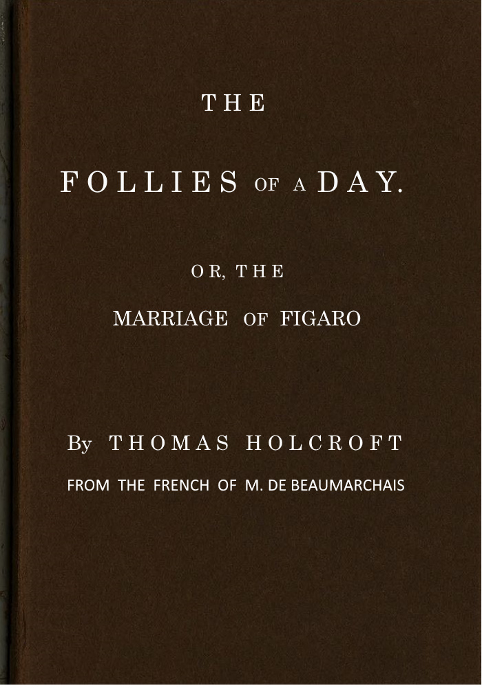 The Follies of a Day, or, The Marriage of Figaro