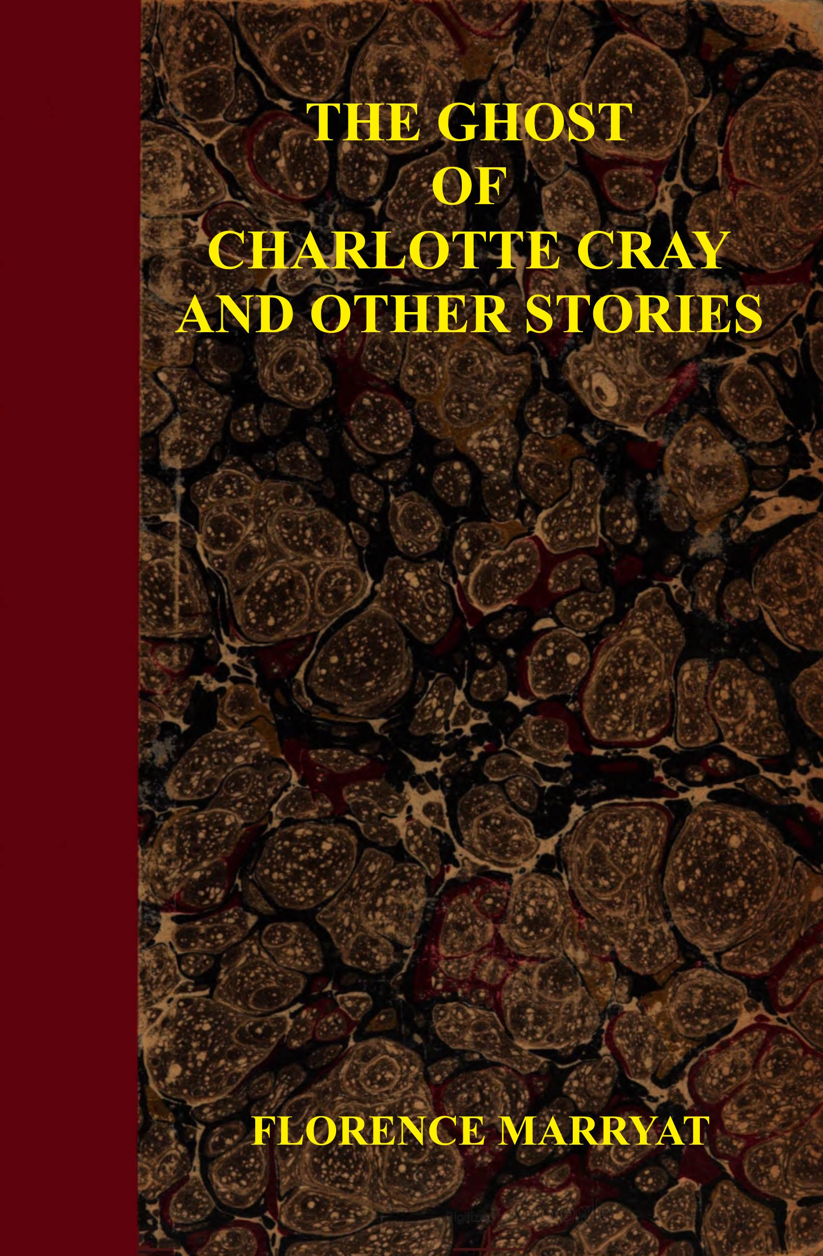 The ghost of Charlotte Cray and other stories