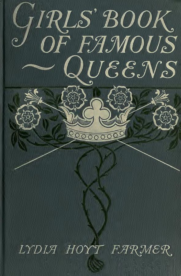 The Girls’ Book of Famous Queens