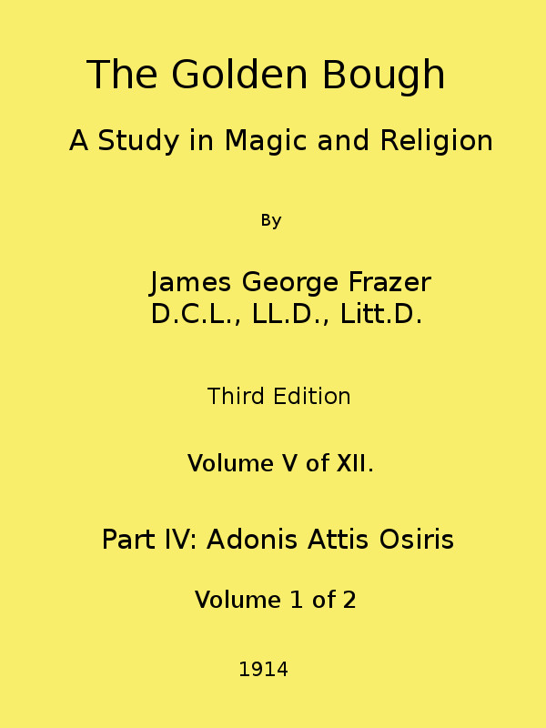 The Golden Bough: A Study in Magic and Religion (Third Edition, Vol. 5 of 12)
