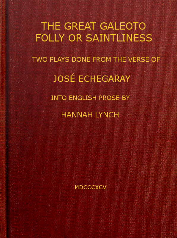 The Great Galeoto and Folly Or Saintliness