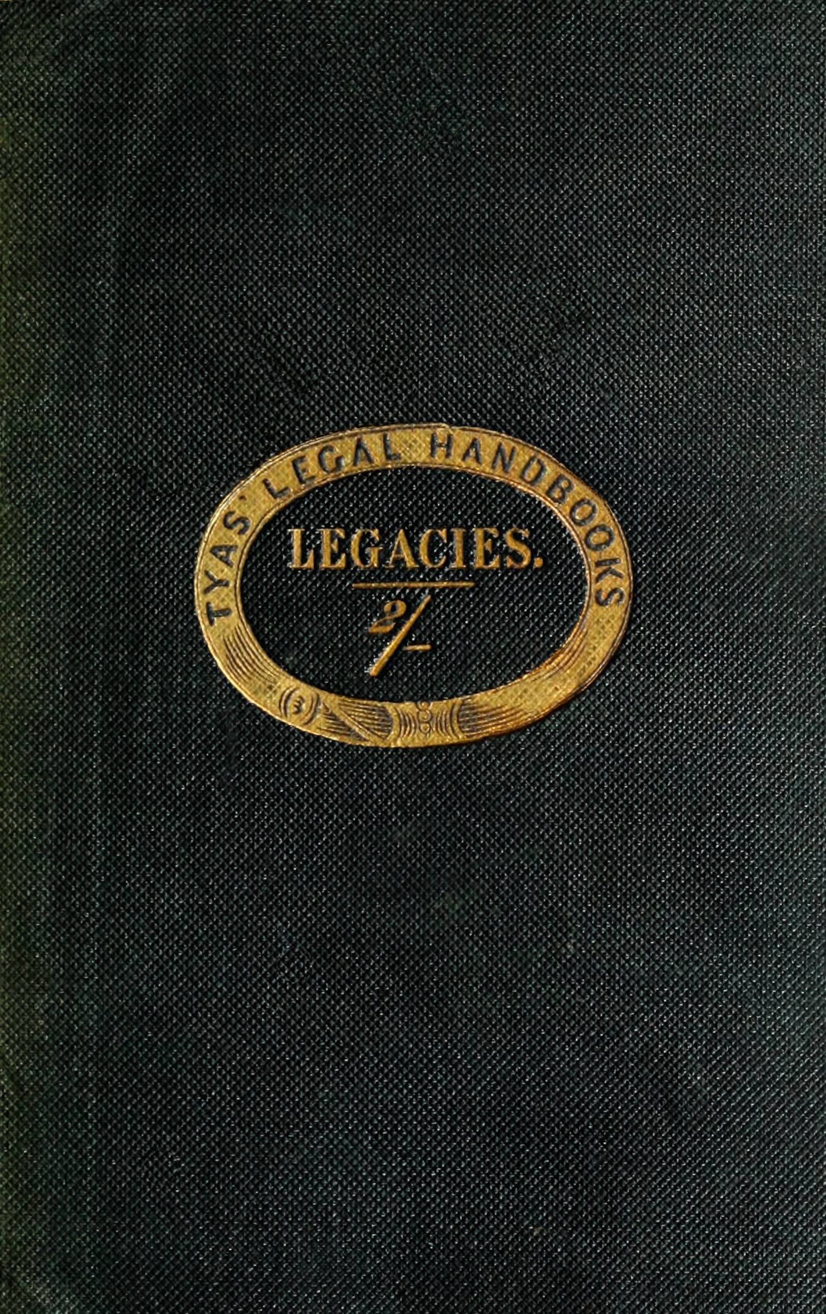 The Hand-Book of the Law of Legacies