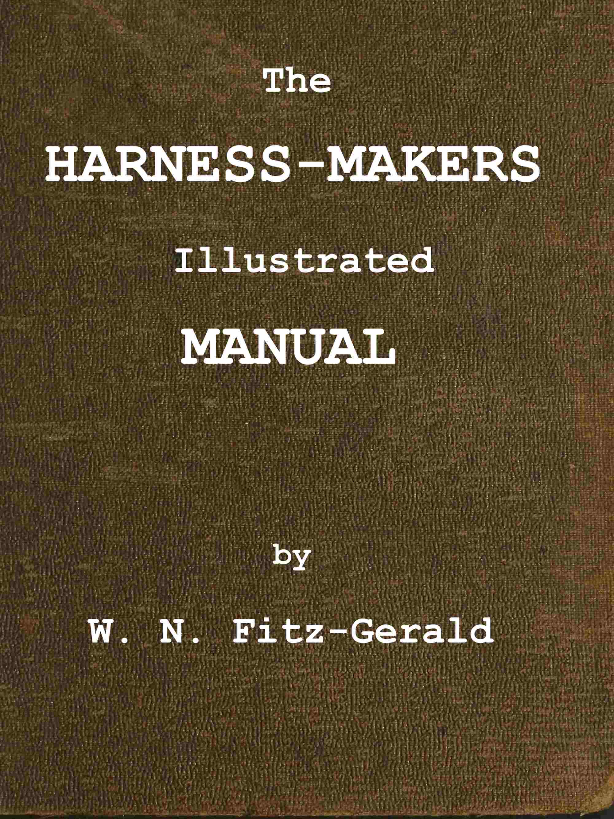 The Harness-makers' Illustrated Manual