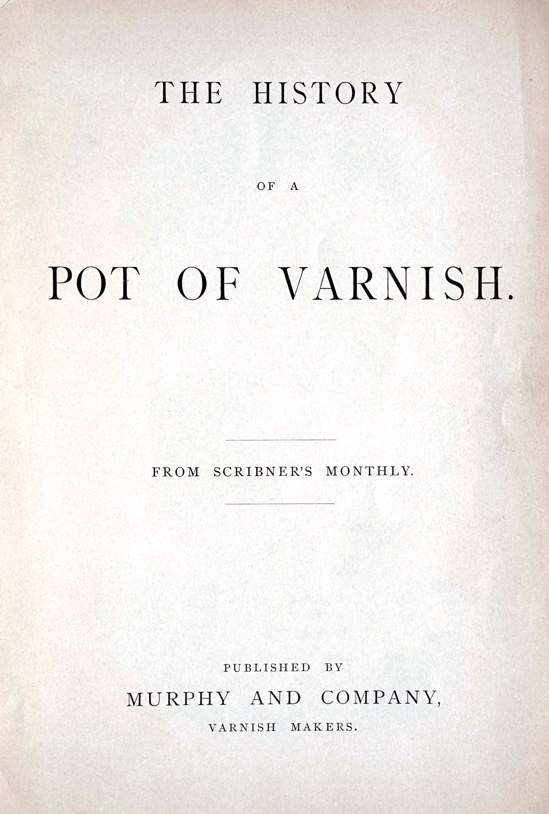 The history of a pot of varnish