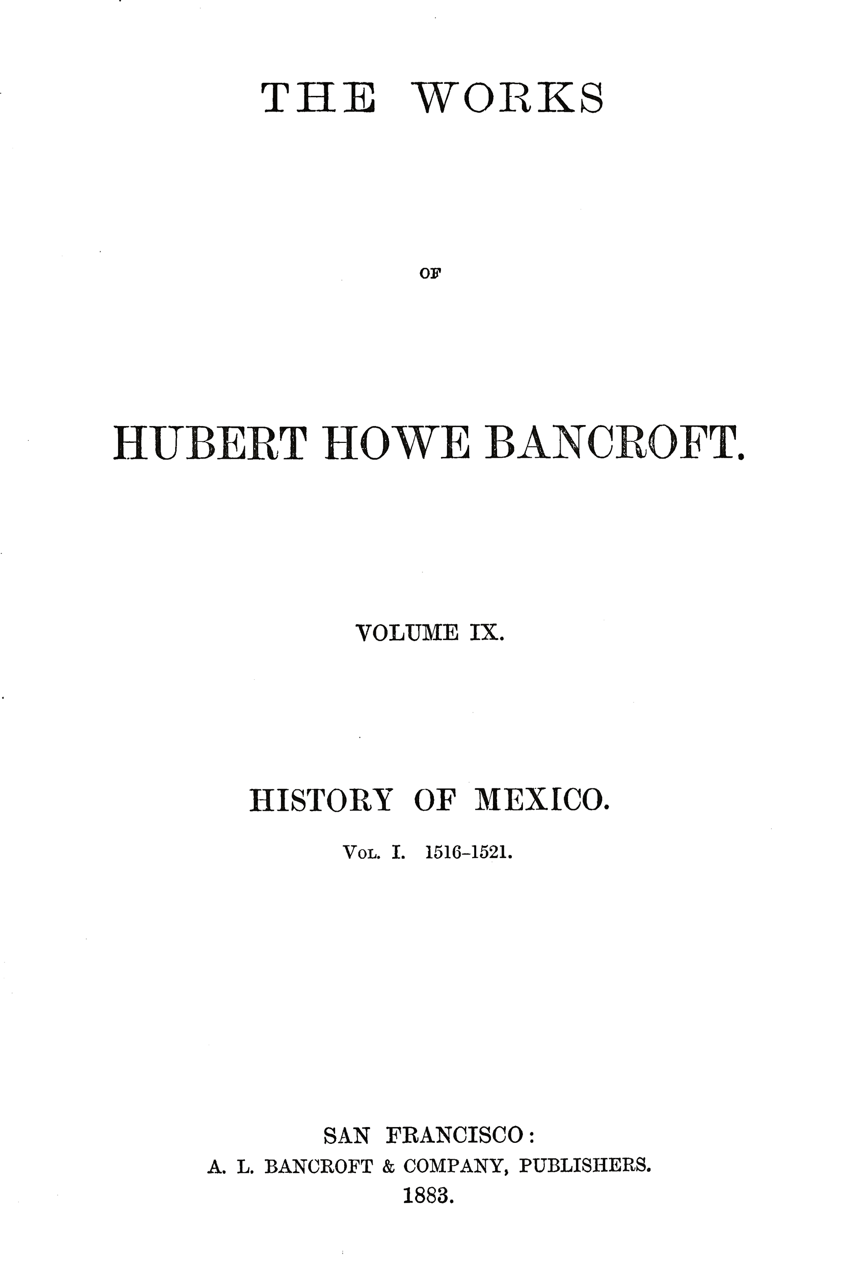 The History of Mexico, Volume 1, 1516-1521