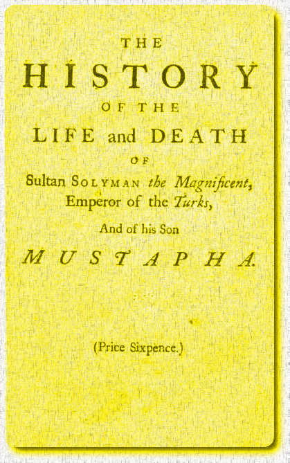 The History of Solyman the Magnificent, and Mustapha His Son by T. Cooper