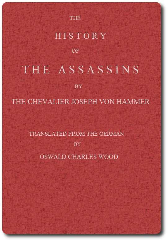 The History of the Assassins, by Joseph, Freiherr von Hammer-Purgstall