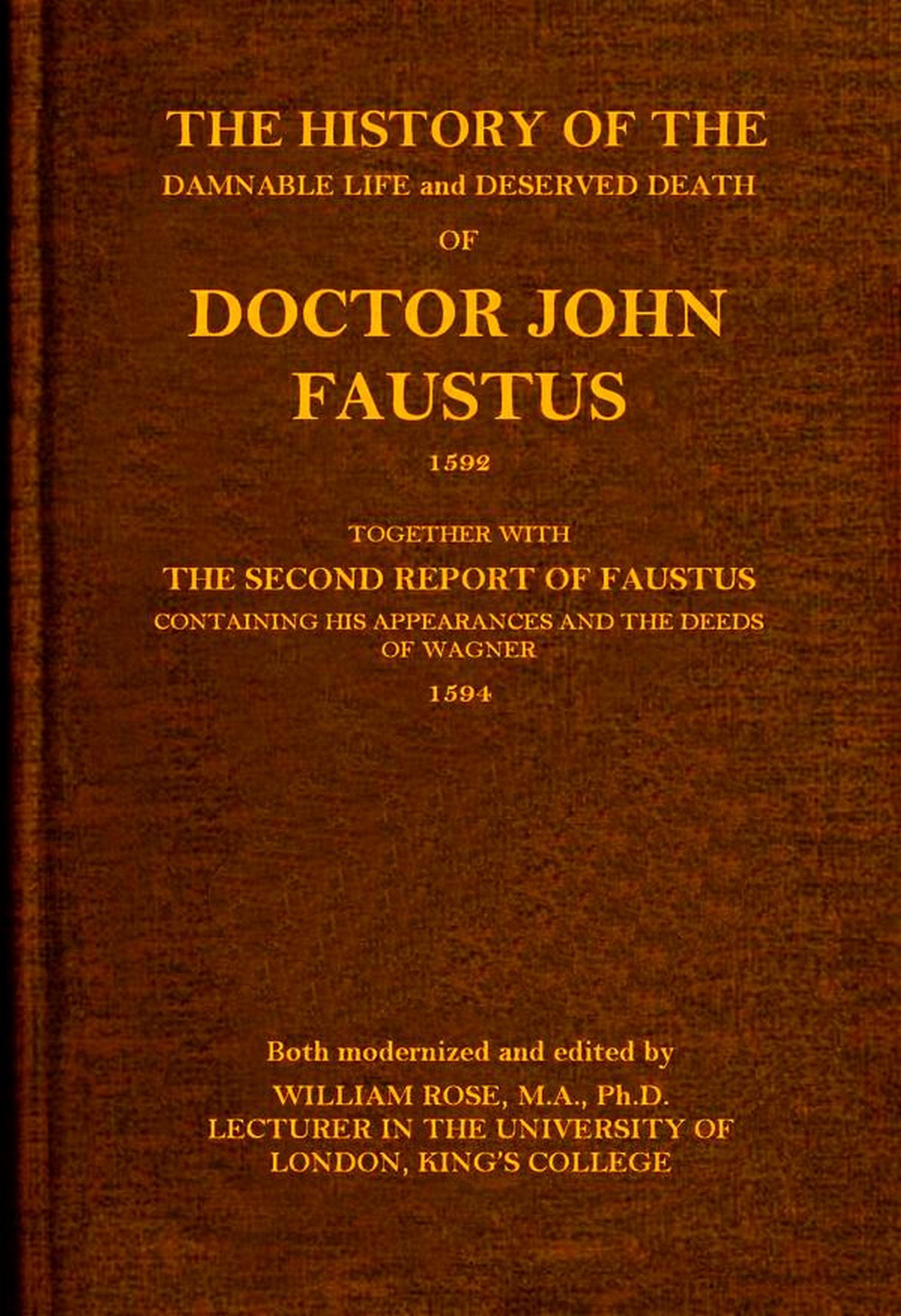 The History of the Damnable Life and Deserved Death of Doctor John Faustus 1592