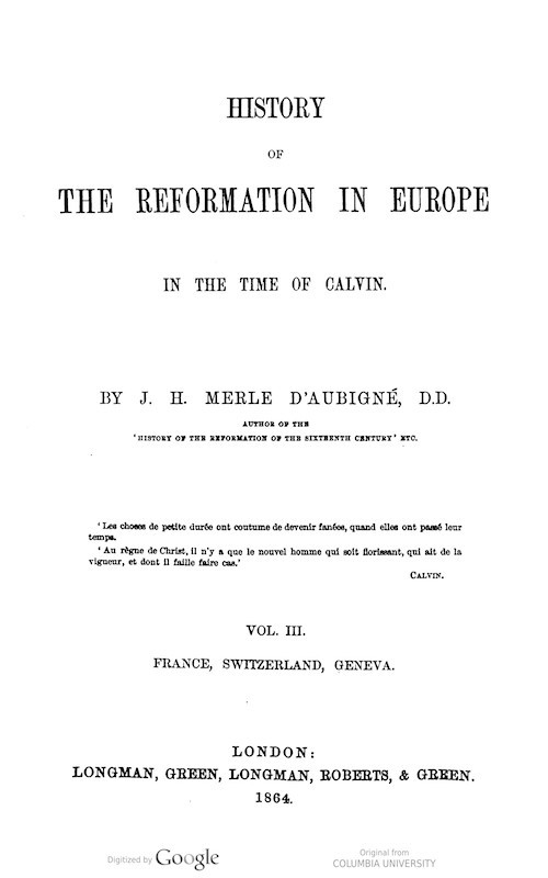 the History of the Reformation in Europe in the Time of Calvin. Vol 3 (of 8) by J.H. Merle D'Aubigné