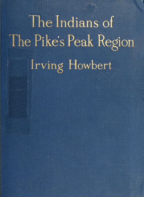The Indians of the Pike's Peak Region