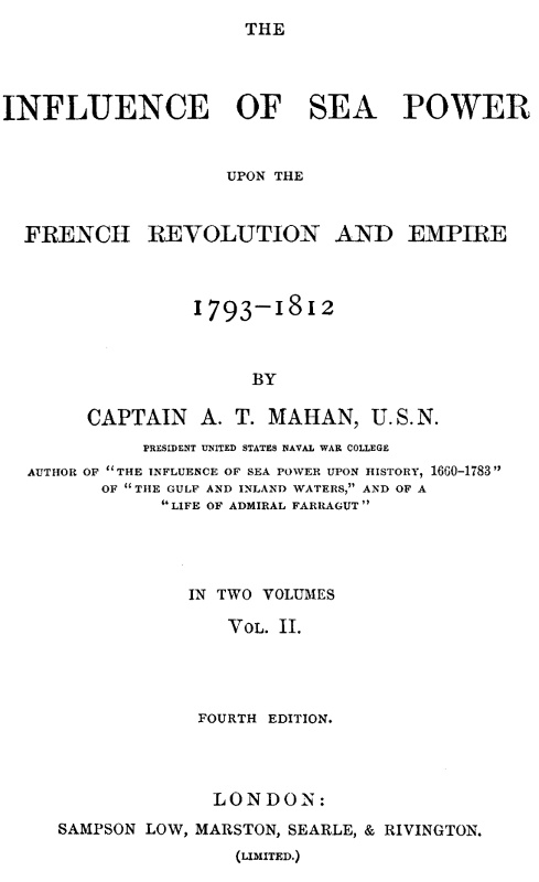 The Influence of Sea Power Upon the French Revolution and Empire, 1793-1812