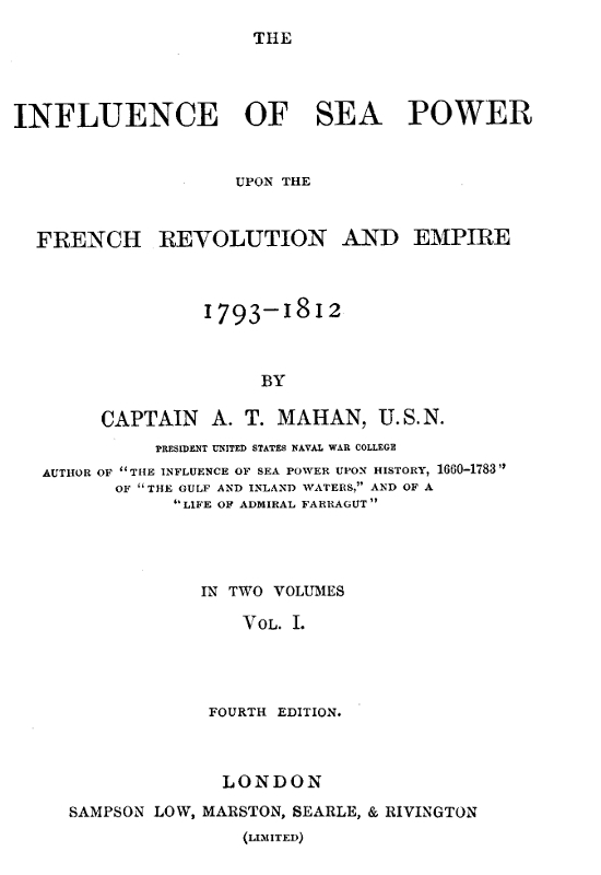 The Influence of Sea Power Upon the French Revolution and Empire, 1793-1812
