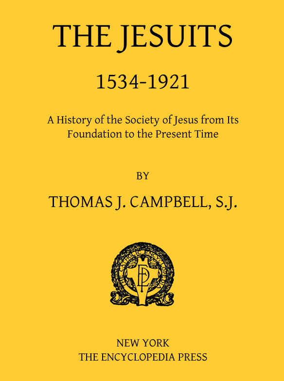 The Jesuits 1534-1921, by Thomas J. Campbell, S.J