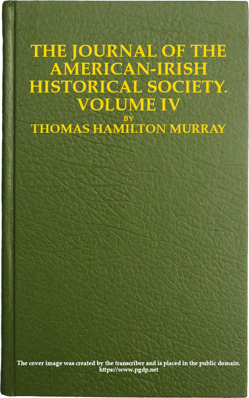 The Journal of the American-Irish Historical Society. Volume Iv., by Thomas Hamilton Murray