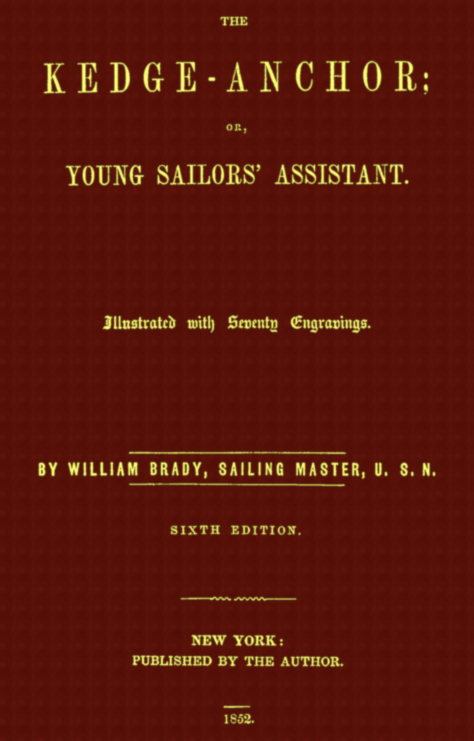 THE KEDGE-ANCHOR; OR, YOUNG SAILORS’ ASSISTANT