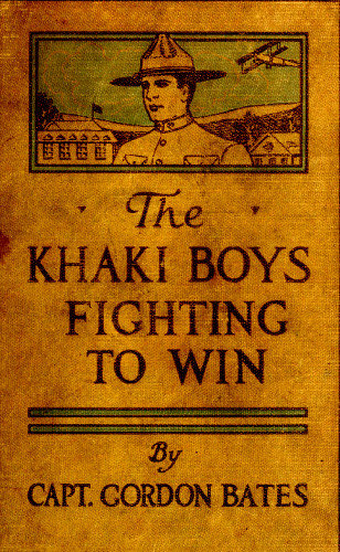the Khaki Boys Fighting to Win, or Smashing the German Lines