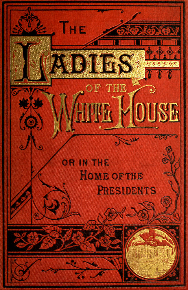 The Ladies of the White House
