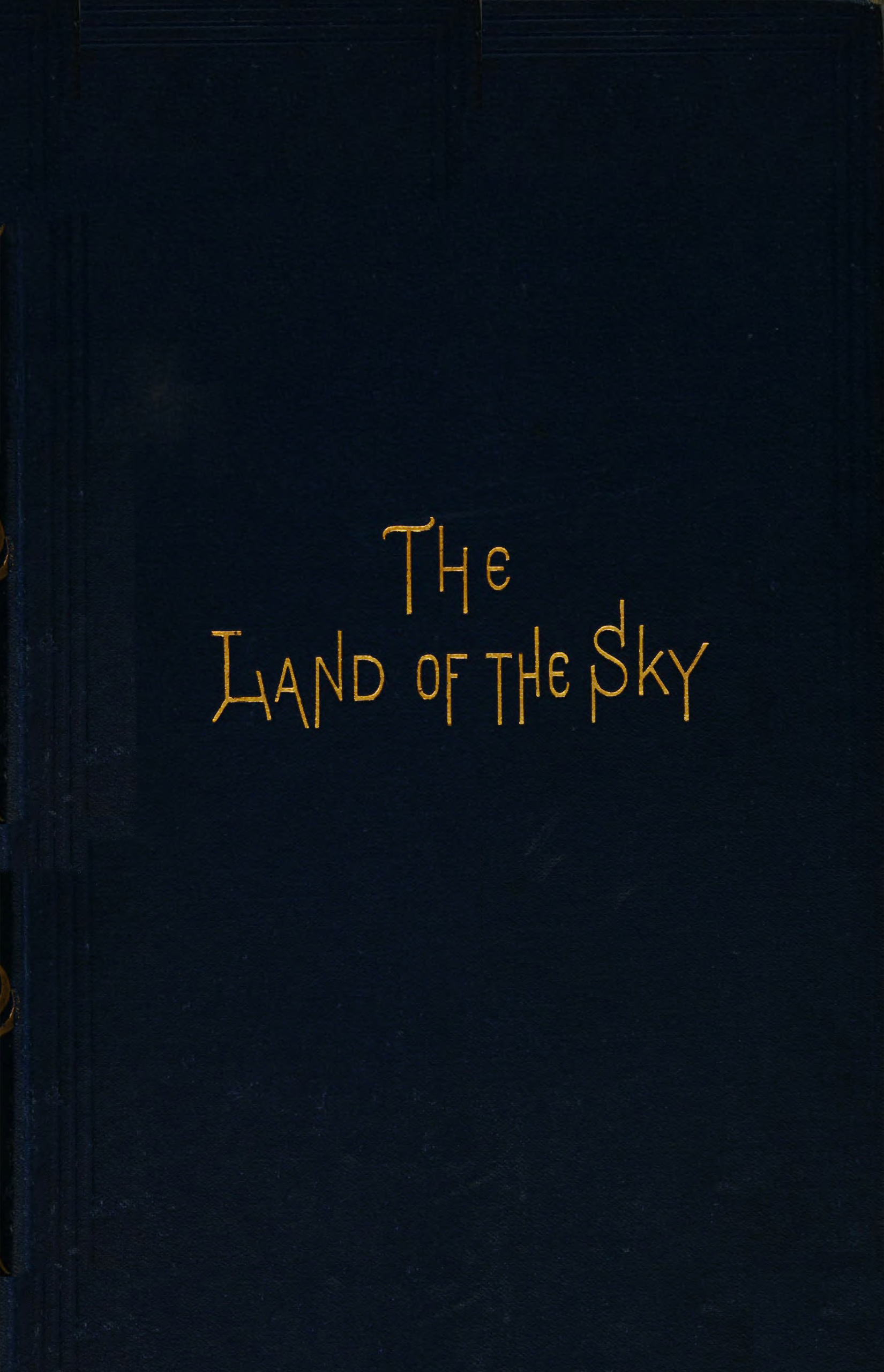 “The land of the sky;” or, Adventures in mountain by-ways