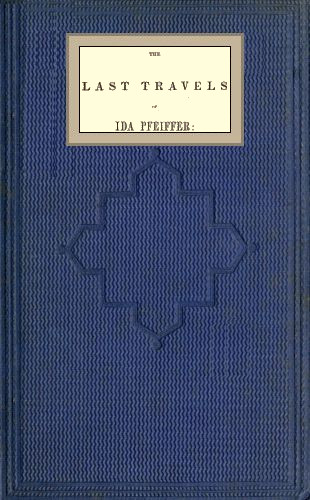 The last travels of Ida Pfeiffer