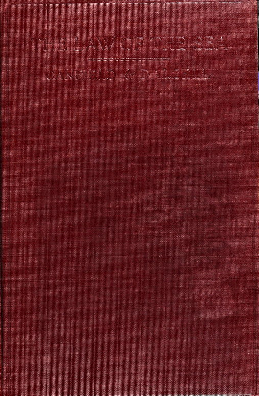 The Law Of The Sea by George L. Canfield and George W. Dalzell
