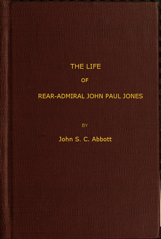 The Life and Adventures of Rear-Admiral John Paul Jones