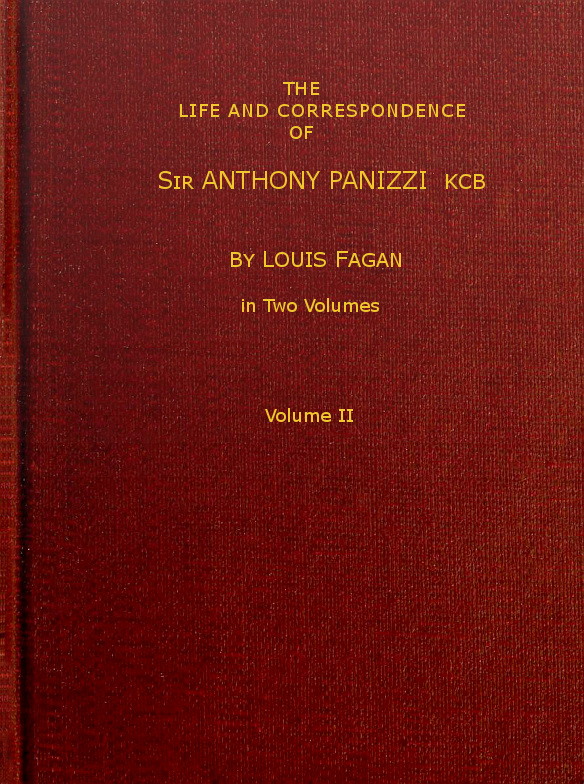 The life and correspondence of Sir Anthony Panizzi Vol. 2 of 2