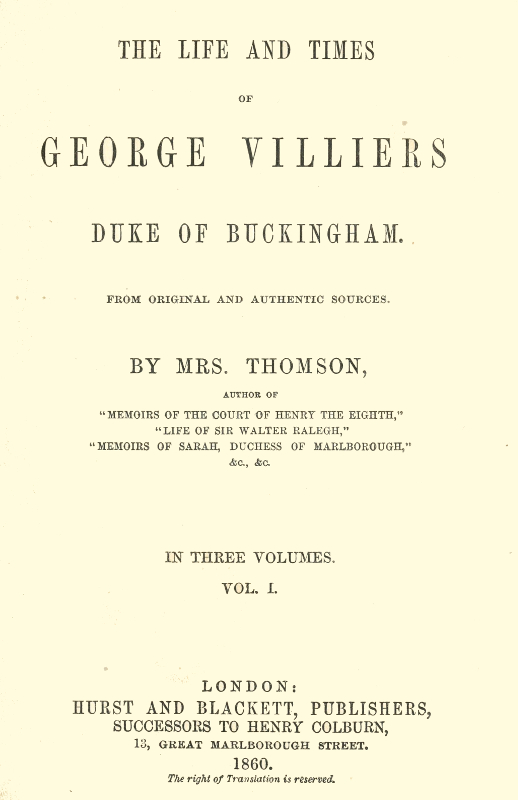 The Life and Times of George Villiers, Duke of Buckingham, Vol. 1