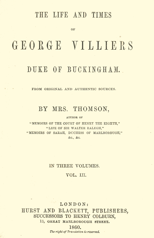 The Life and Times of George Villiers, Duke of Buckingham, Vol. 3 of 3